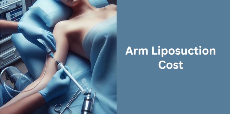Arm Liposuction Cost