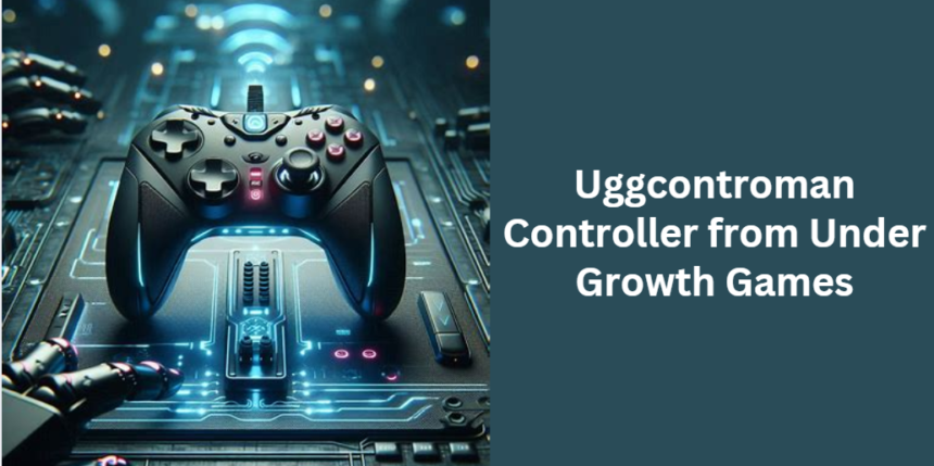 Uggcontroman Controller from Under Growth Games