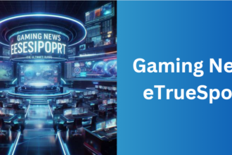 Gaming News eTrueSport