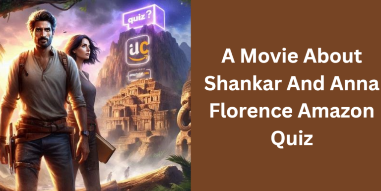 A Movie About Shankar And Anna Florence Amazon Quiz