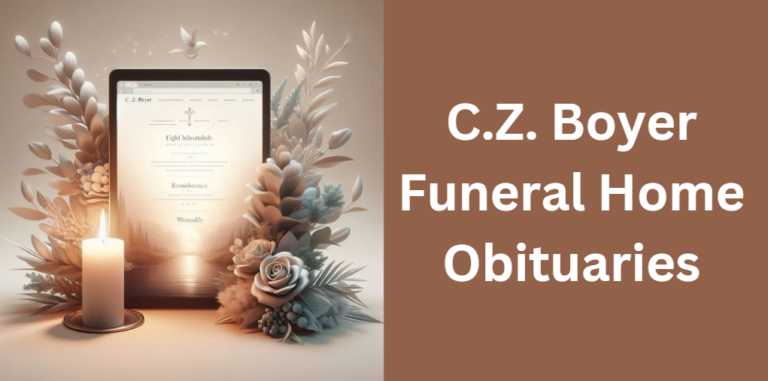 C.Z. Boyer Funeral Home Obituaries
