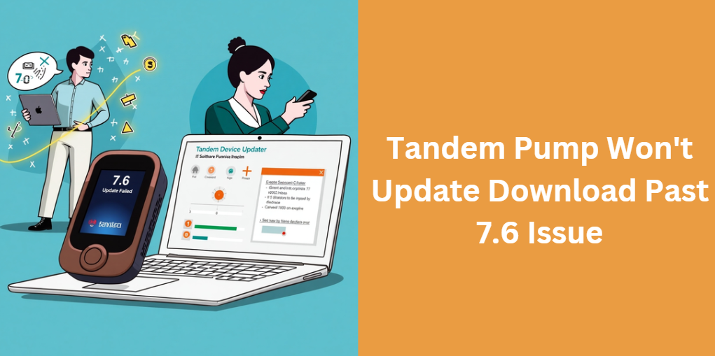 Tandem Pump Won't Update Download Past 7.6 Issue