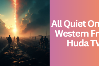 All Quiet On The Western Front Huda TV
