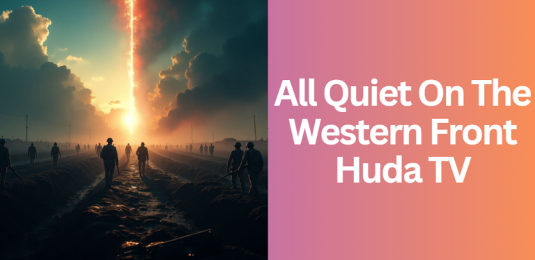 All Quiet On The Western Front Huda TV